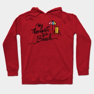 My Therapist is a Beach - Beach Theme Retro Summer Ocean Lovers Hoodie